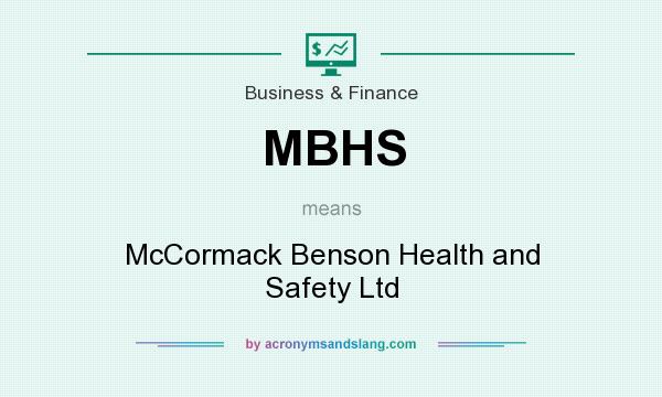 What does MBHS mean? It stands for McCormack Benson Health and Safety Ltd