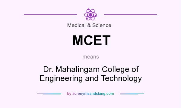 What does MCET mean? It stands for Dr. Mahalingam College of Engineering and Technology