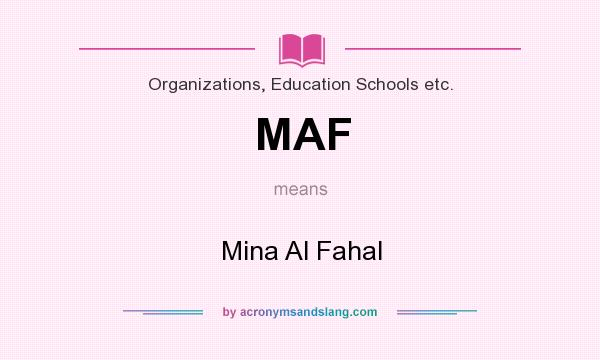 What does MAF mean? It stands for Mina Al Fahal