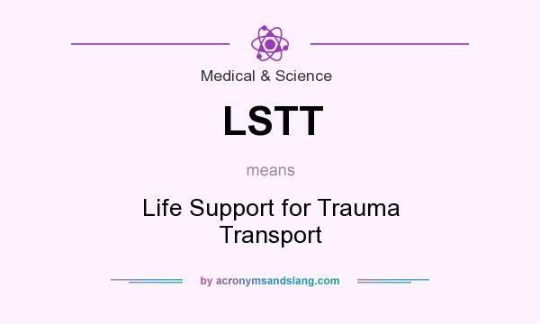 What does LSTT mean? It stands for Life Support for Trauma Transport