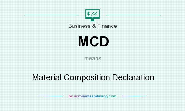 What does MCD mean? It stands for Material Composition Declaration