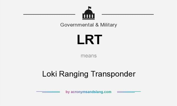 What does LRT mean? It stands for Loki Ranging Transponder