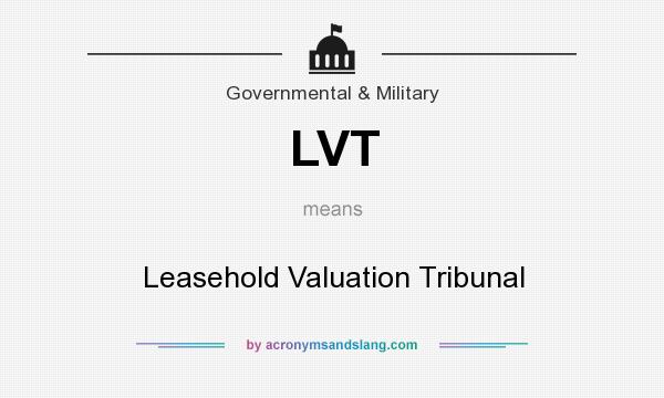 What does LVT mean? It stands for Leasehold Valuation Tribunal