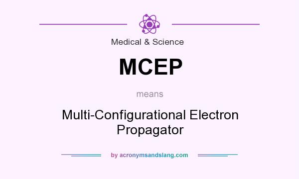 What does MCEP mean? It stands for Multi-Configurational Electron Propagator
