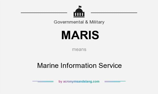 What does MARIS mean? It stands for Marine Information Service