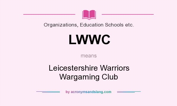 What does LWWC mean? It stands for Leicestershire Warriors Wargaming Club