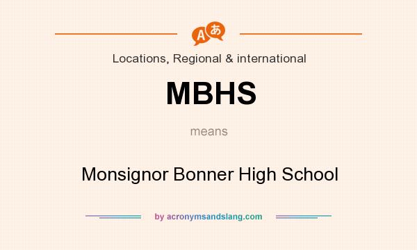 What does MBHS mean? It stands for Monsignor Bonner High School