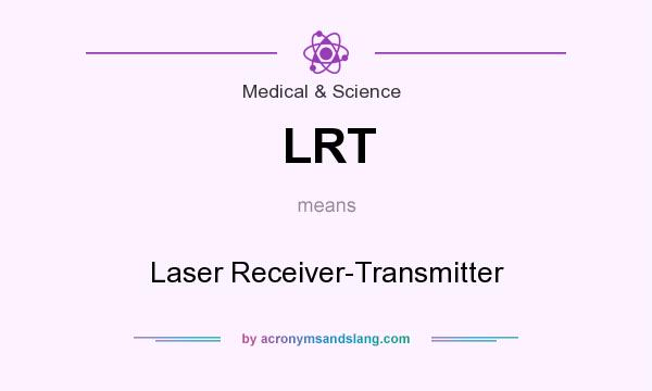 What does LRT mean? It stands for Laser Receiver-Transmitter
