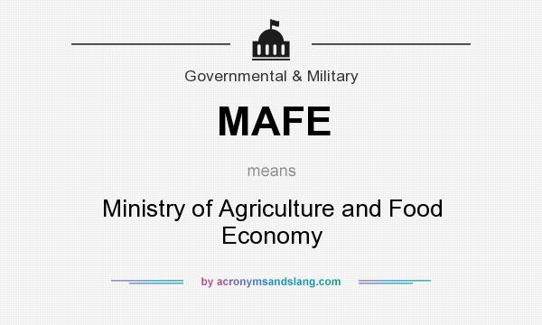 What does MAFE mean? It stands for Ministry of Agriculture and Food Economy