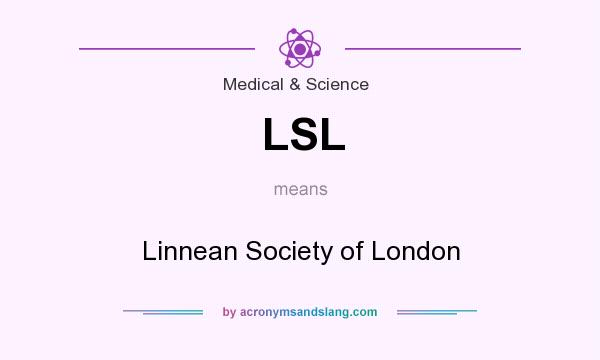 What does LSL mean? It stands for Linnean Society of London