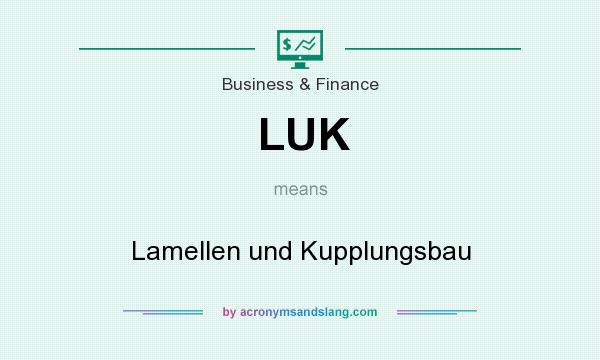 What does LUK mean? It stands for Lamellen und Kupplungsbau