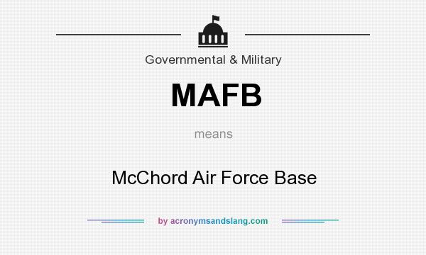 What does MAFB mean? It stands for McChord Air Force Base