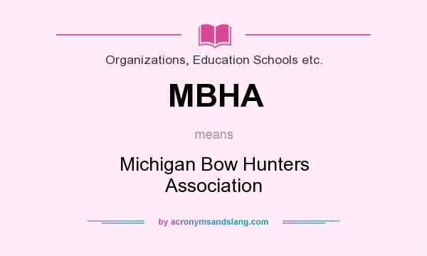 What does MBHA mean? It stands for Michigan Bow Hunters Association