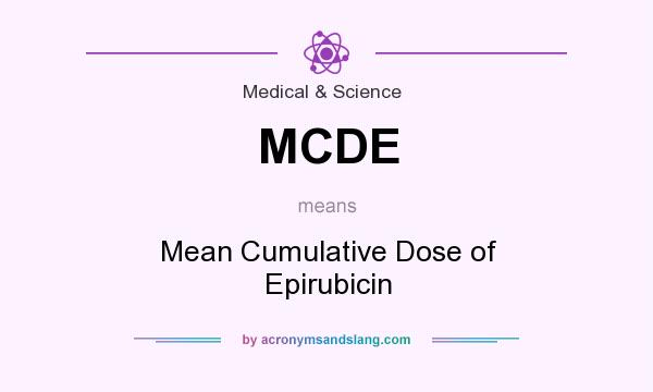 What does MCDE mean? It stands for Mean Cumulative Dose of Epirubicin
