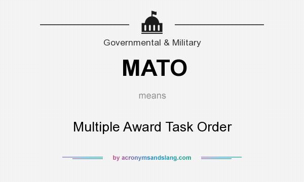 What does MATO mean? It stands for Multiple Award Task Order