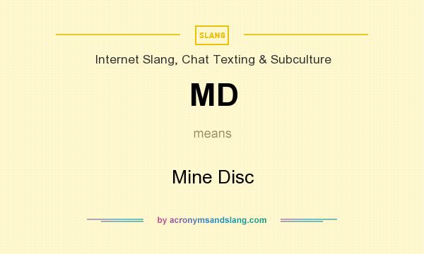 What does MD mean? It stands for Mine Disc