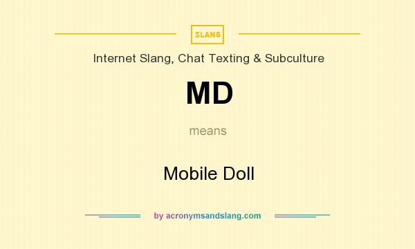 What does MD mean? It stands for Mobile Doll