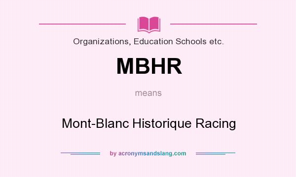 What does MBHR mean? It stands for Mont-Blanc Historique Racing