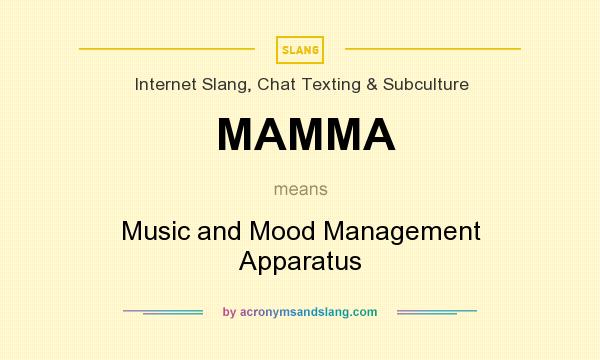 What does MAMMA mean? It stands for Music and Mood Management Apparatus