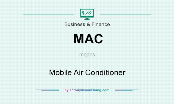 What does MAC mean? It stands for Mobile Air Conditioner