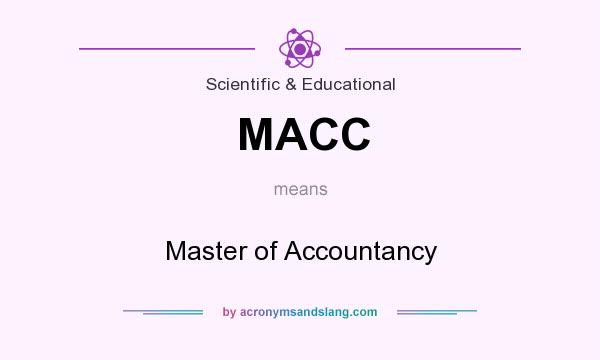 What does MACC mean? It stands for Master of Accountancy