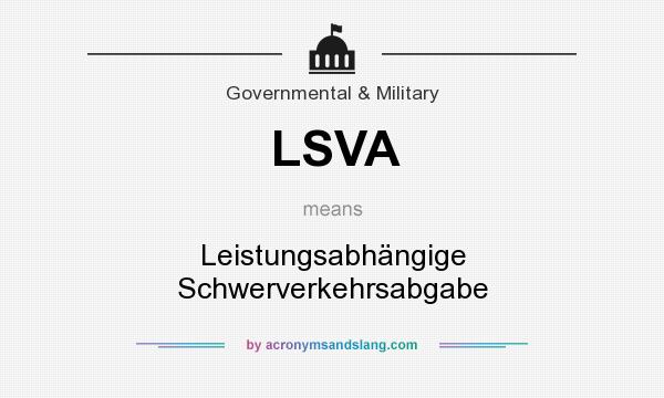 What does LSVA mean? It stands for Leistungsabhängige Schwerverkehrsabgabe