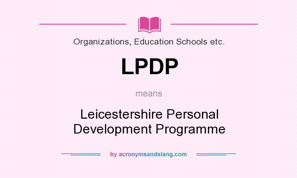 What does LPDP mean? It stands for Leicestershire Personal Development Programme