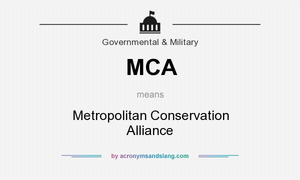 What does MCA mean? It stands for Metropolitan Conservation Alliance