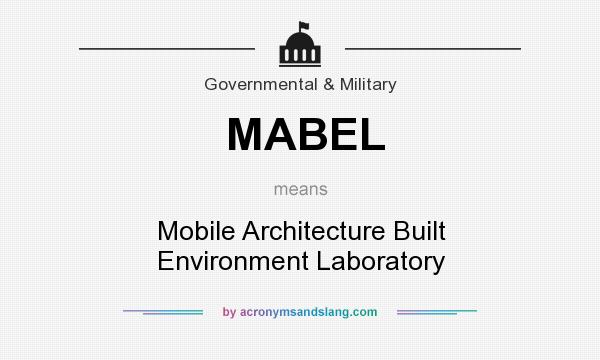 What does MABEL mean? It stands for Mobile Architecture Built Environment Laboratory