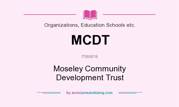 What does MCDT mean? It stands for Moseley Community Development Trust