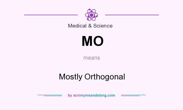 What does MO mean? It stands for Mostly Orthogonal