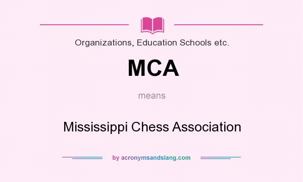 What does MCA mean? It stands for Mississippi Chess Association