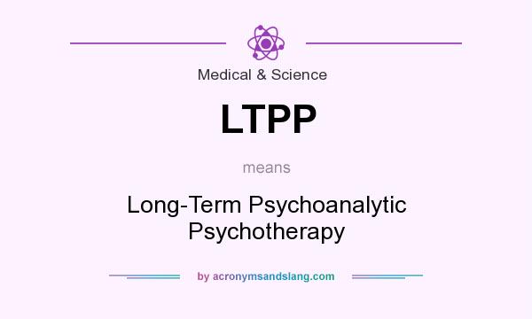 What does LTPP mean? It stands for Long-Term Psychoanalytic Psychotherapy