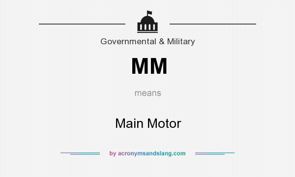 What does MM mean? It stands for Main Motor