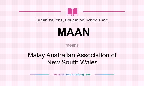 What does MAAN mean? It stands for Malay Australian Association of New South Wales