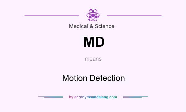 What does MD mean? It stands for Motion Detection