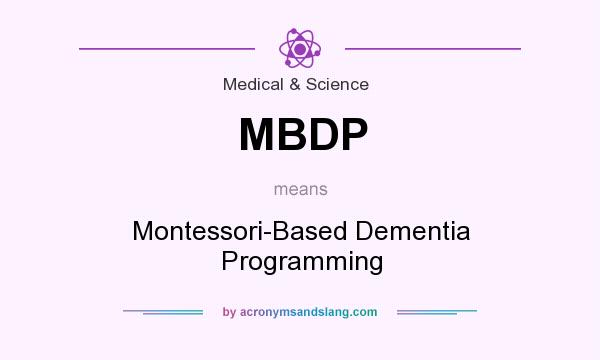 What does MBDP mean? It stands for Montessori-Based Dementia Programming