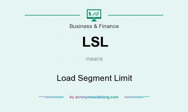 What does LSL mean? It stands for Load Segment Limit