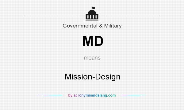 What does MD mean? It stands for Mission-Design