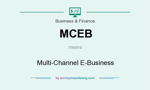 What does MCEB mean? It stands for Multi-Channel E-Business