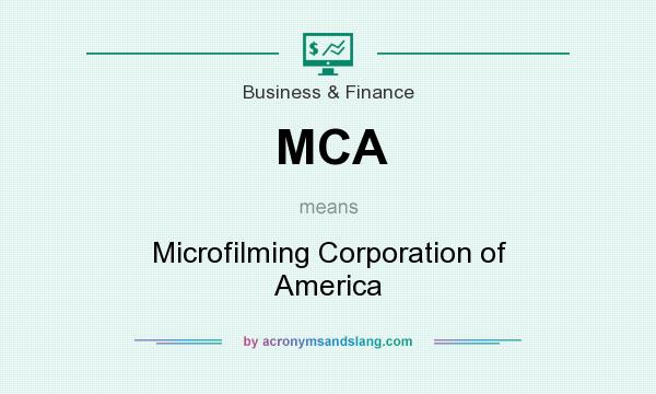 What does MCA mean? It stands for Microfilming Corporation of America