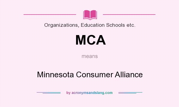 What does MCA mean? It stands for Minnesota Consumer Alliance