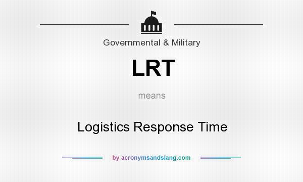 What does LRT mean? It stands for Logistics Response Time