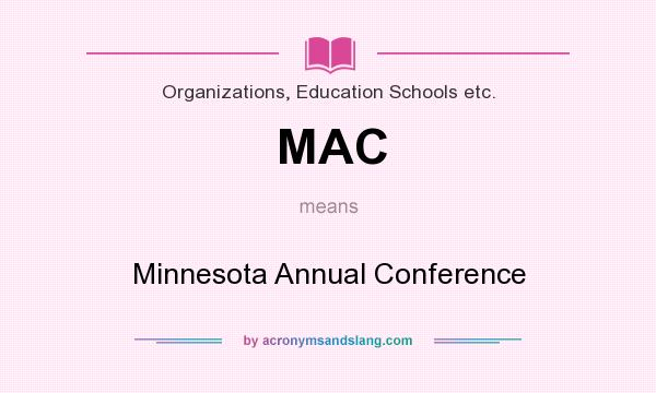 What does MAC mean? It stands for Minnesota Annual Conference