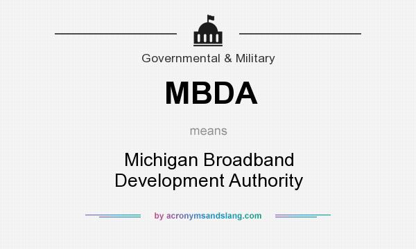 What does MBDA mean? It stands for Michigan Broadband Development Authority