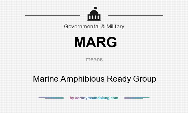 What does MARG mean? It stands for Marine Amphibious Ready Group