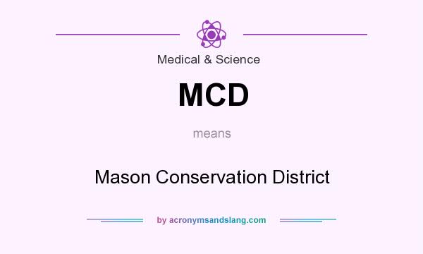 What does MCD mean? It stands for Mason Conservation District