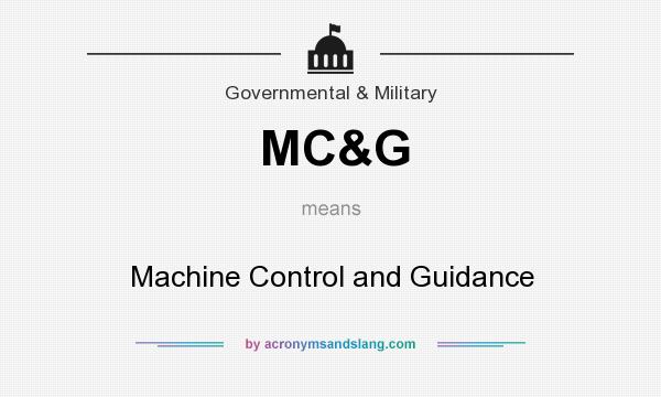 What does MC&G mean? It stands for Machine Control and Guidance