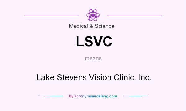 What does LSVC mean? It stands for Lake Stevens Vision Clinic, Inc.