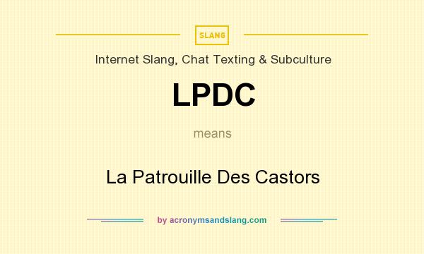 What does LPDC mean? It stands for La Patrouille Des Castors